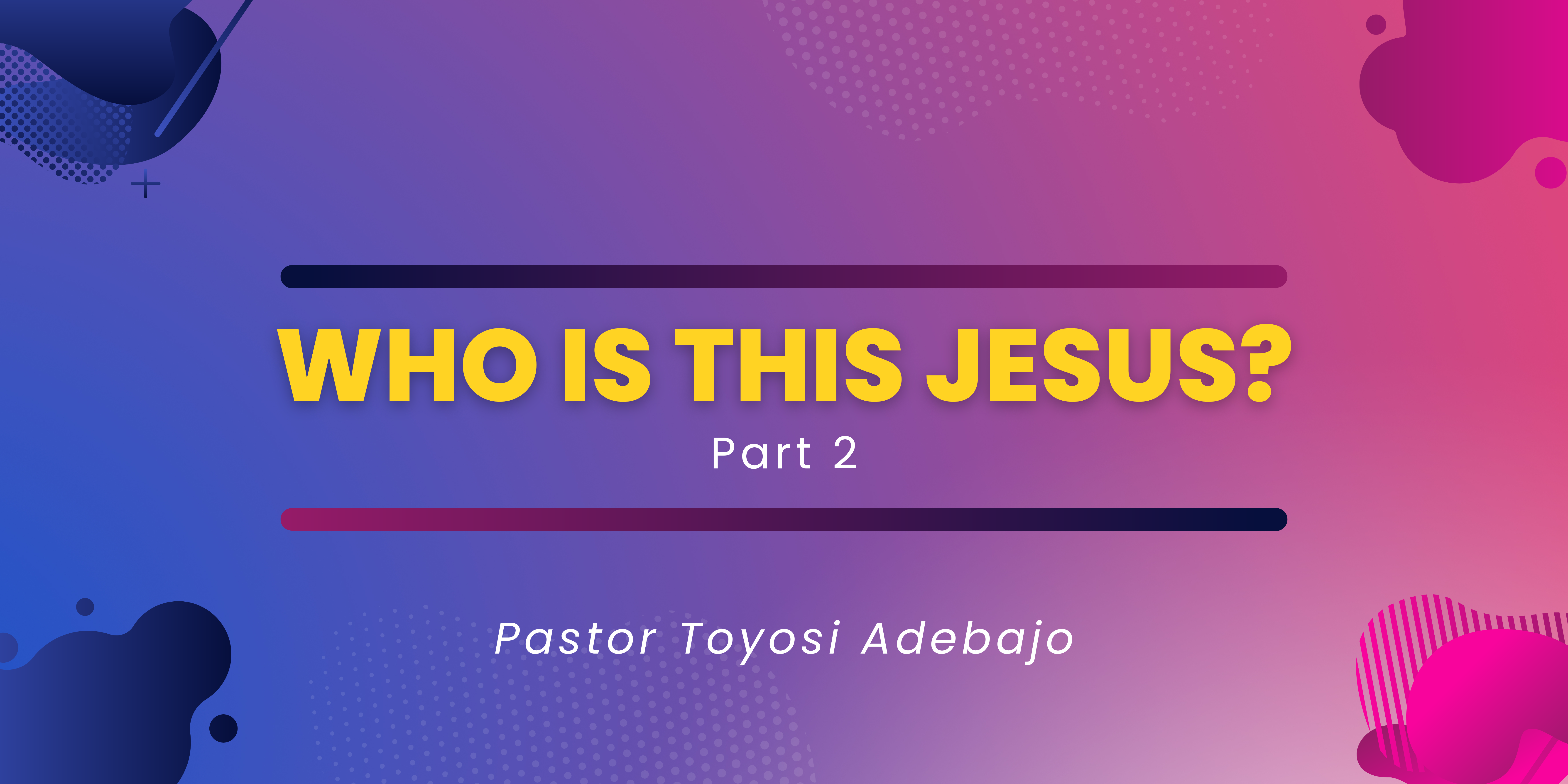 Who is this jesus pt. 2
